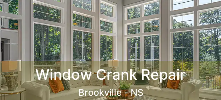  Window Crank Repair Brookville - NS