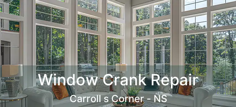  Window Crank Repair Carroll s Corner - NS