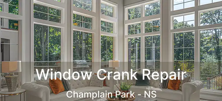  Window Crank Repair Champlain Park - NS