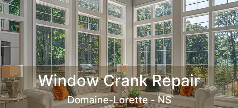  Window Crank Repair Domaine-Lorette - NS