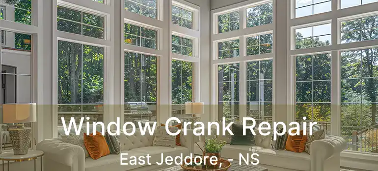  Window Crank Repair East Jeddore, - NS