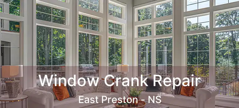  Window Crank Repair East Preston - NS