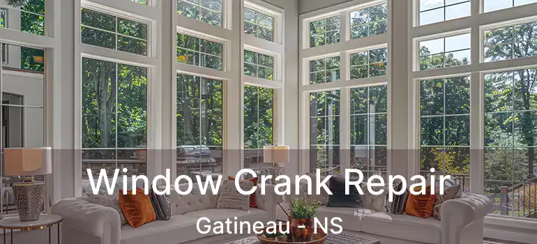  Window Crank Repair Gatineau - NS