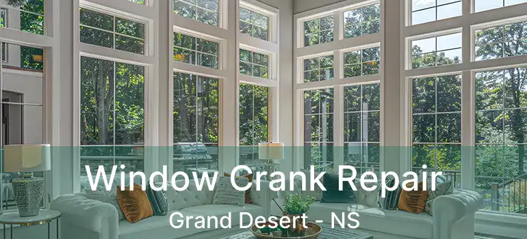  Window Crank Repair Grand Desert - NS