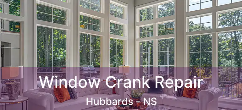  Window Crank Repair Hubbards - NS