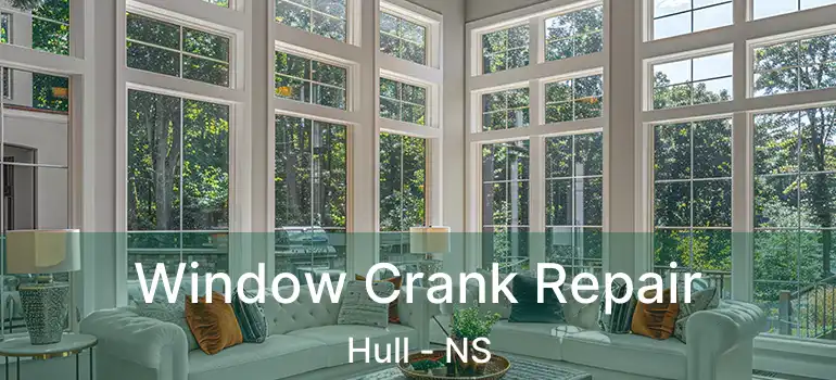  Window Crank Repair Hull - NS