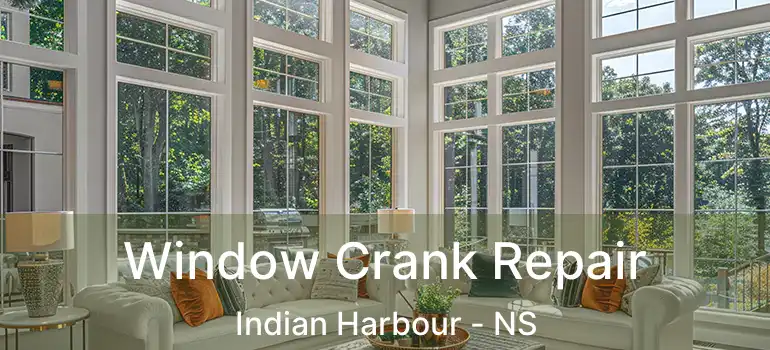  Window Crank Repair Indian Harbour - NS