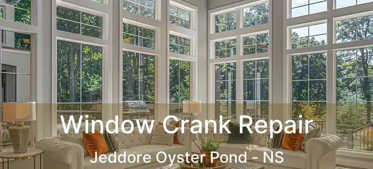  Window Crank Repair Jeddore Oyster Pond - NS