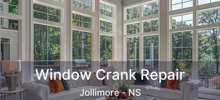  Window Crank Repair Jollimore - NS