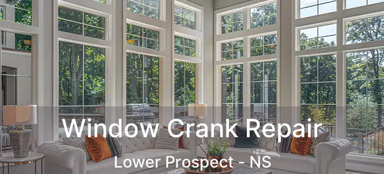  Window Crank Repair Lower Prospect - NS