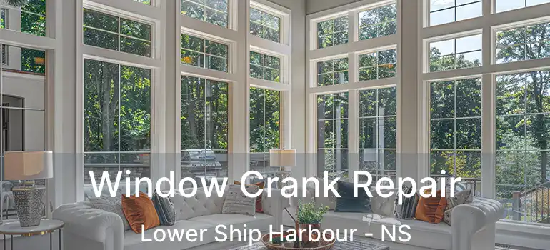  Window Crank Repair Lower Ship Harbour - NS