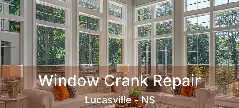  Window Crank Repair Lucasville - NS