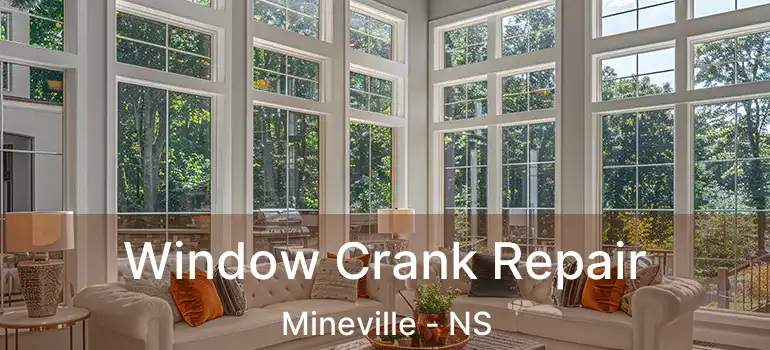  Window Crank Repair Mineville - NS