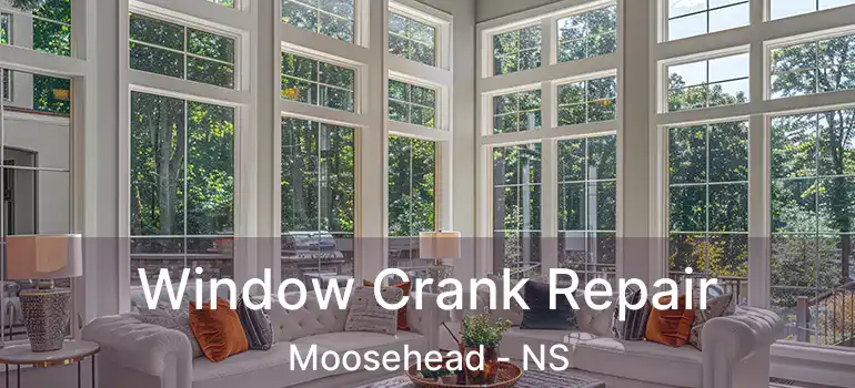  Window Crank Repair Moosehead - NS