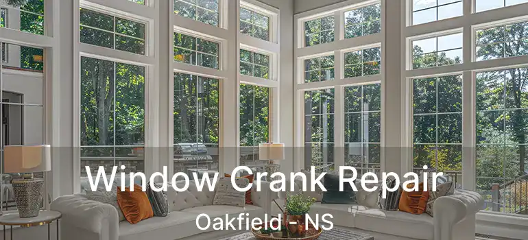  Window Crank Repair Oakfield - NS