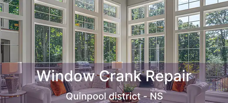  Window Crank Repair Quinpool district - NS