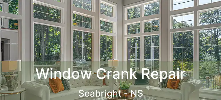  Window Crank Repair Seabright - NS