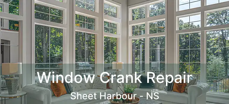  Window Crank Repair Sheet Harbour - NS