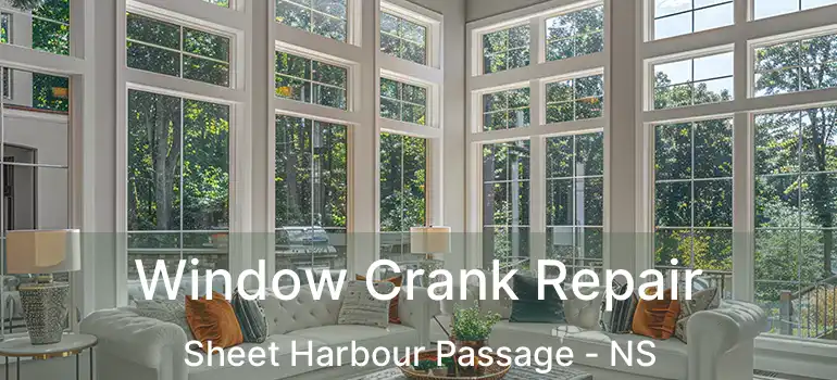  Window Crank Repair Sheet Harbour Passage - NS