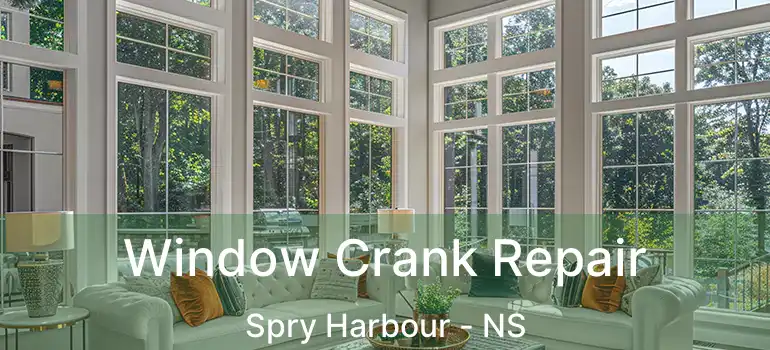  Window Crank Repair Spry Harbour - NS