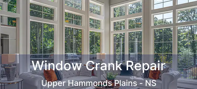  Window Crank Repair Upper Hammonds Plains - NS