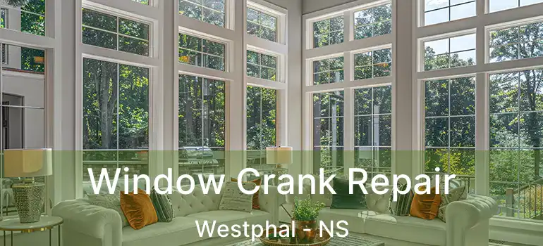  Window Crank Repair Westphal - NS