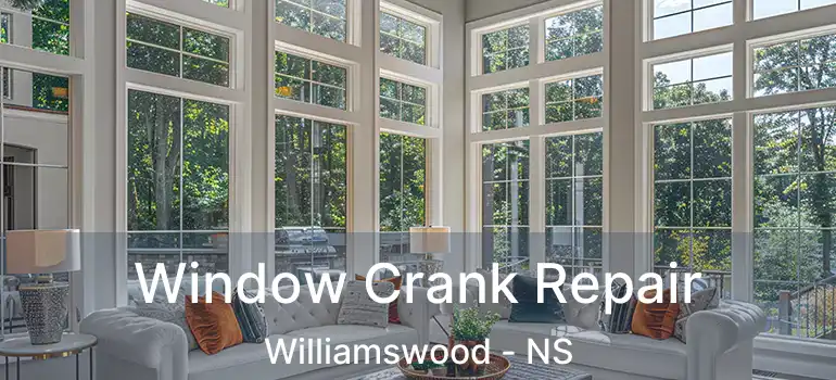  Window Crank Repair Williamswood - NS