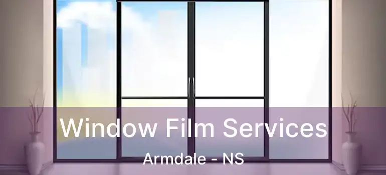  Window Film Services Armdale - NS