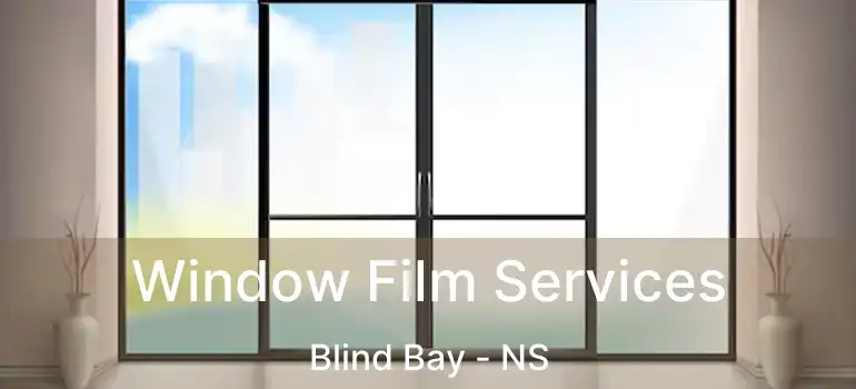  Window Film Services Blind Bay - NS