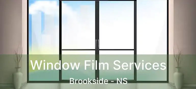  Window Film Services Brookside - NS