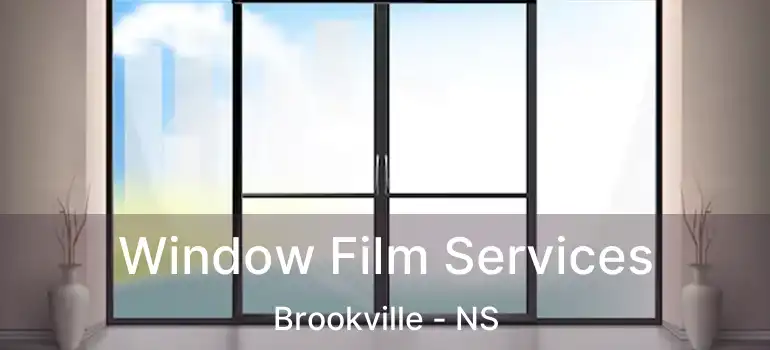  Window Film Services Brookville - NS