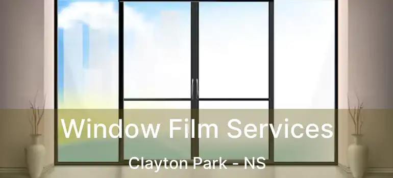  Window Film Services Clayton Park - NS