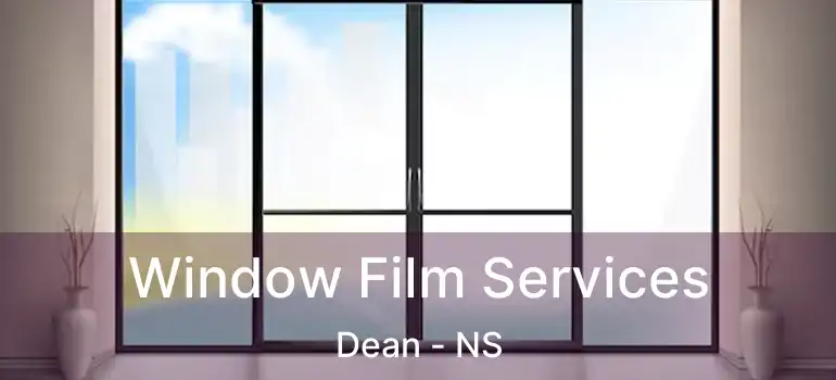  Window Film Services Dean - NS