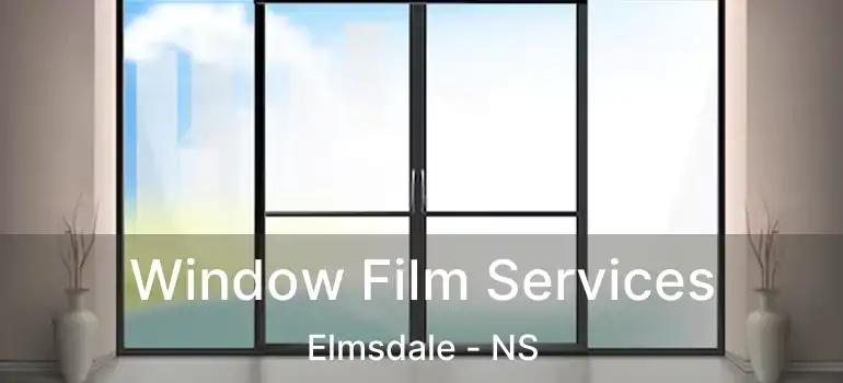  Window Film Services Elmsdale - NS