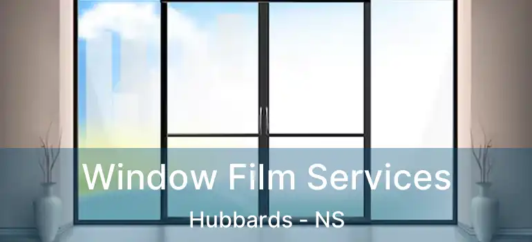  Window Film Services Hubbards - NS