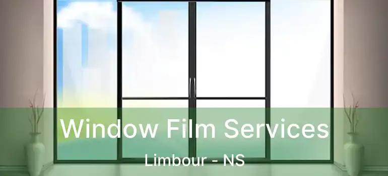  Window Film Services Limbour - NS