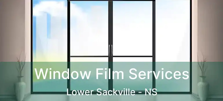  Window Film Services Lower Sackville - NS