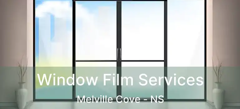  Window Film Services Melville Cove - NS