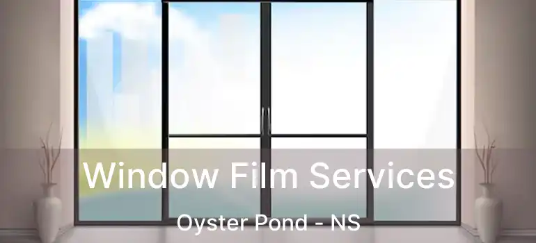  Window Film Services Oyster Pond - NS