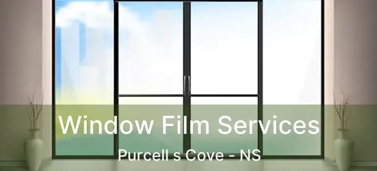  Window Film Services Purcell s Cove - NS