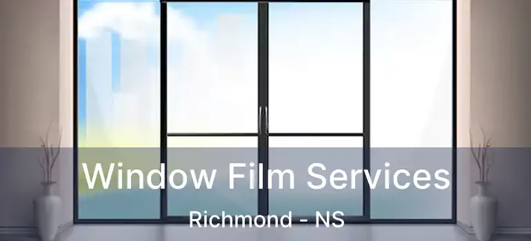  Window Film Services Richmond - NS