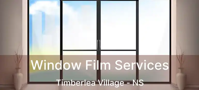  Window Film Services Timberlea Village - NS