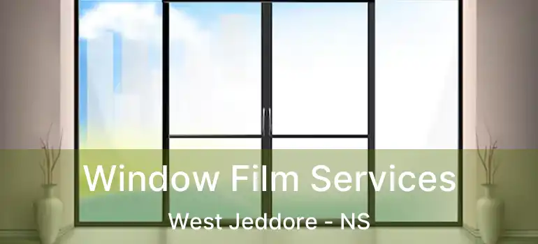  Window Film Services West Jeddore - NS