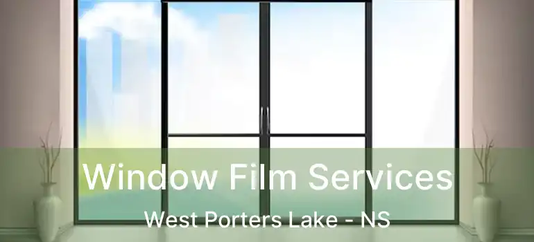  Window Film Services West Porters Lake - NS