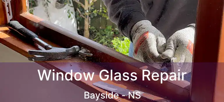  Window Glass Repair Bayside - NS