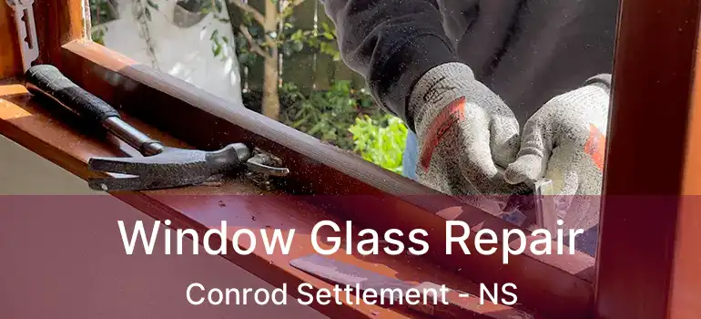  Window Glass Repair Conrod Settlement - NS