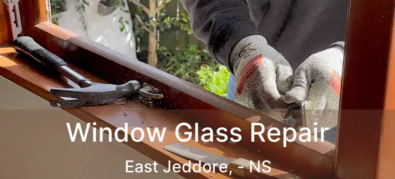  Window Glass Repair East Jeddore, - NS