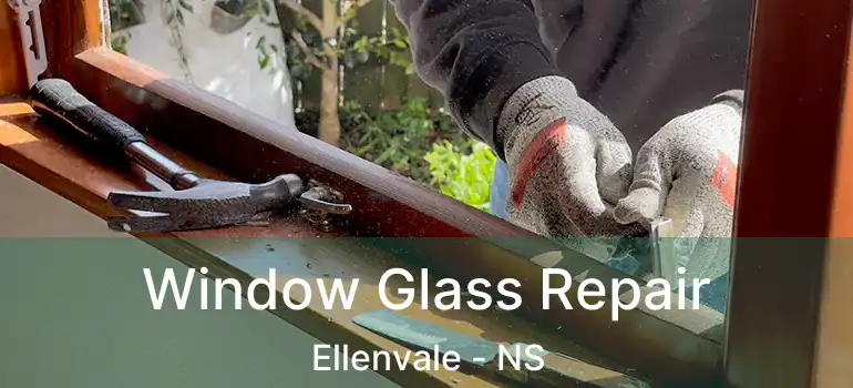  Window Glass Repair Ellenvale - NS