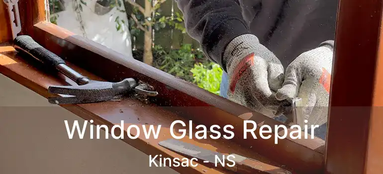  Window Glass Repair Kinsac - NS