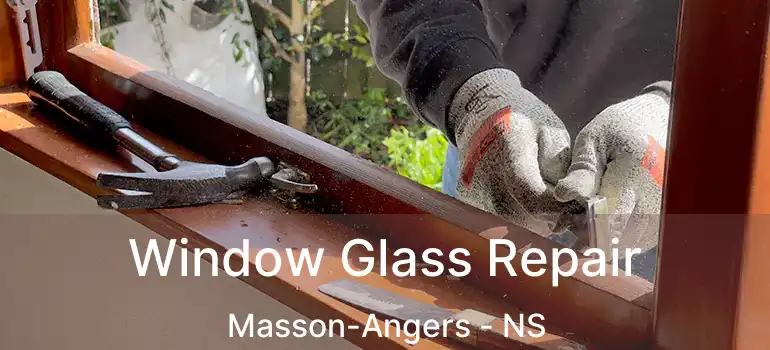  Window Glass Repair Masson-Angers - NS